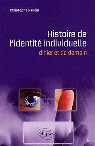 Histoire de l'identité individuelle : d'hier et de demain