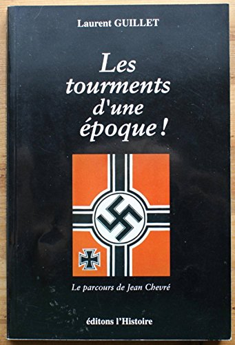 les tourments d'une epoque ! le parcours de jean chèvre
