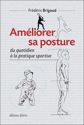 Améliorer sa posture : du quotidien à la pratique sportive