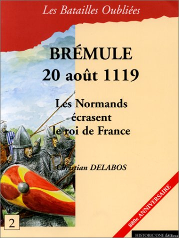 La bataille de Brémule : 20 août 1119