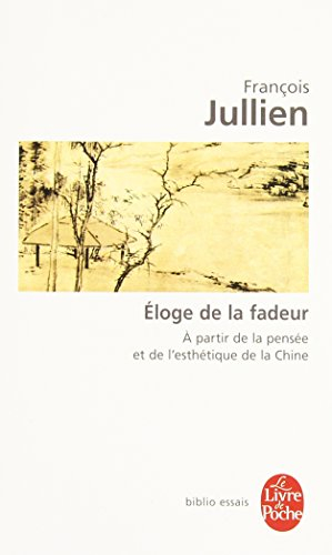 Eloge de la fadeur : à partir de la pensée et de l'esthétique de la Chine