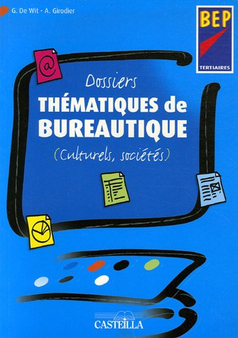 Dossiers thématiques de bureautique, culturels, sociétés : BEP tertiaires