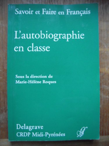 L'autobiographie en classe : actes de la journée d'étude Lire et écrire des textes autobiographiques