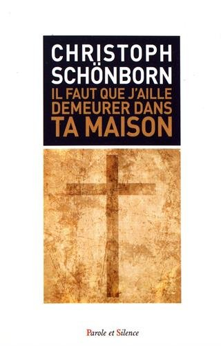 Il faut que j'aille demeurer dans ta maison : qui a besoin de Dieu ? : une vie réussie
