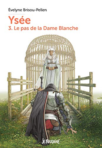Ysée. Vol. 3. Le pas de la dame blanche