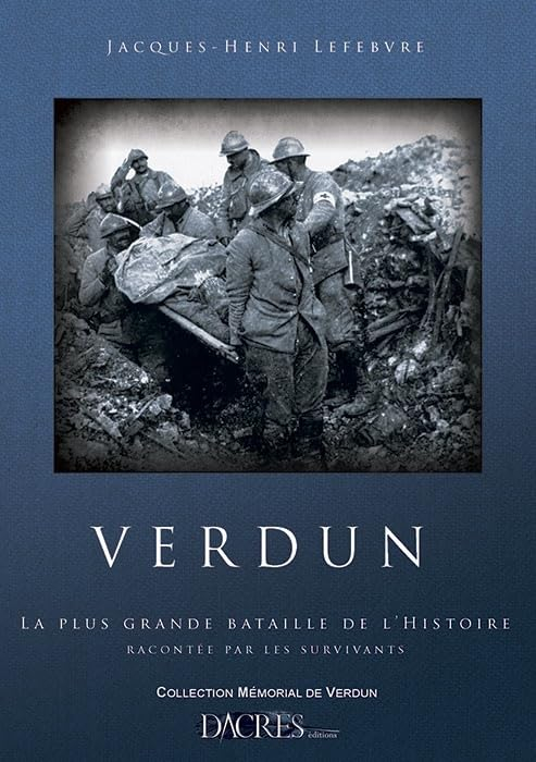 Verdun : la plus grande bataille racontée par les survivants