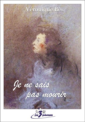 Je Ne Sais Pas Mourir