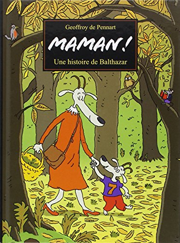 Maman ! : une histoire de Balthazar