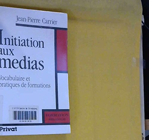 Initiation aux médias : vocabulaire et pratiques de formation