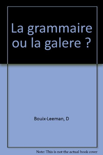 La Grammaire ou la galère ?