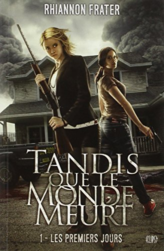 Tandis que le monde meurt. Vol. 1. Les premiers jours
