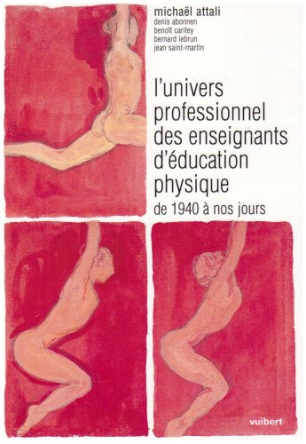 L'univers professionnel des enseignants d'éducation physique de 1940 à nos jours