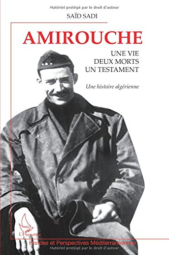 Amirouche : une vie, deux morts, un testament : une histoire algérienne