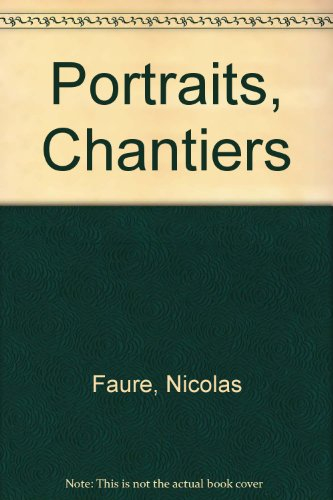 Portraits, Chantiers