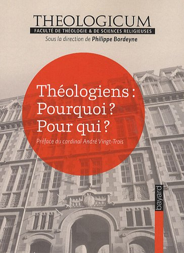 Théologiens : pourquoi ? pour qui ?