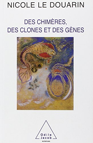 Des chimères, des clones et des gènes