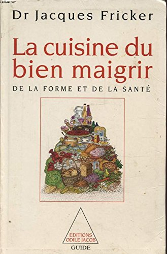 La cuisine du bien maigrir de la forme et de la sante