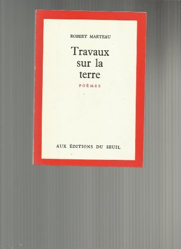 robert marteau. travaux sur la terre : poèmes