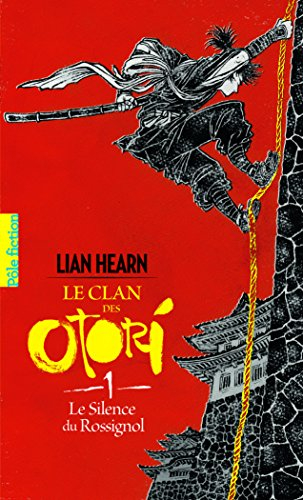 Le clan des Otori. Vol. 1. Le silence du rossignol