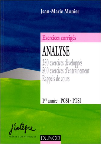 Analyse PCSI-PTSI 1re année : 250 exercices développés, 500 exercices d'entraînement, rappels de cou
