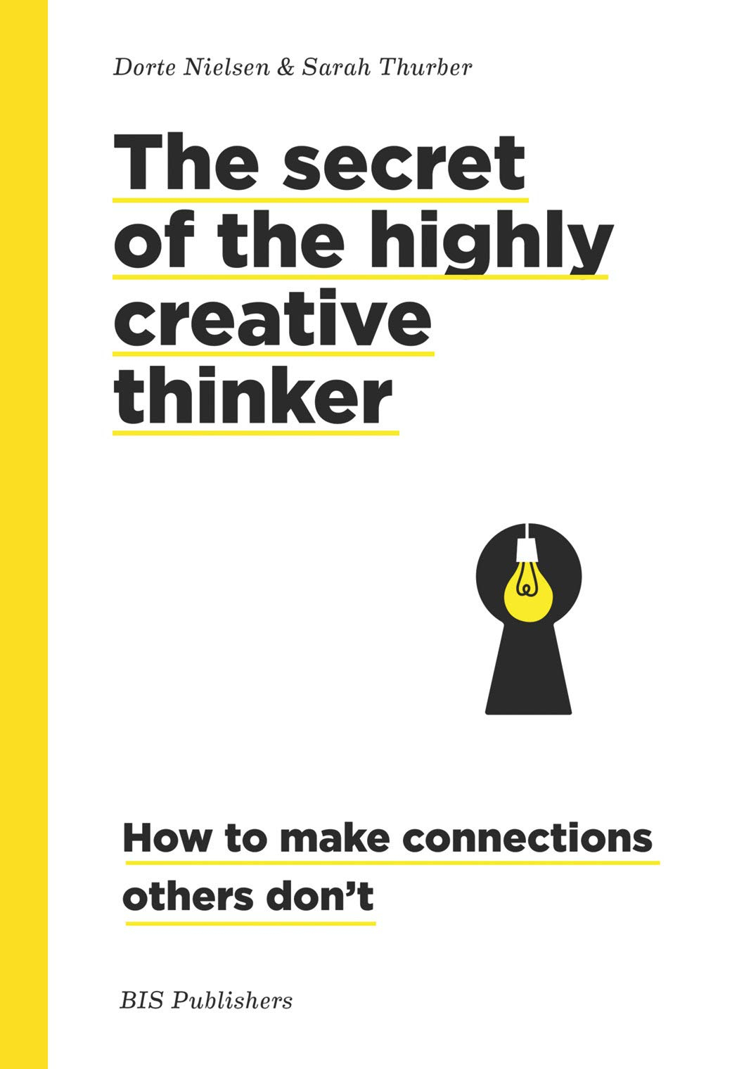The secret of the highly creative thinker