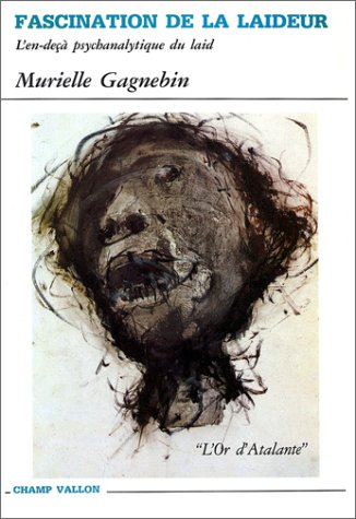 Fascination de la laideur : l'en de à psychanalytique du laid