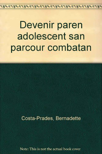 Devenir parent d'adolescent : sans parcours du combattant