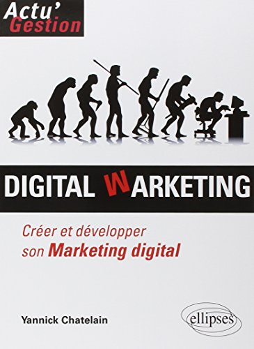 Digital marketing : créer et développer son marketing digital