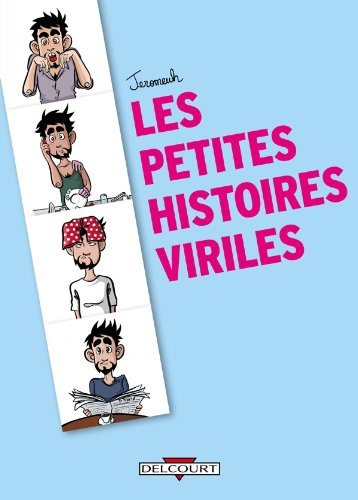 Les petites histoires viriles : recueil