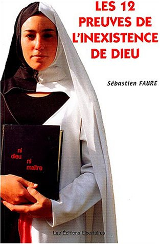 Les 12 preuves de l'inexistence de Dieu. Les paroles d'une croyante. Réponse à une croyante