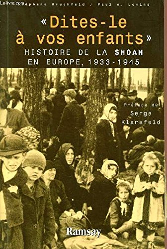 Dites-le à vos enfants : histoire de la Shoah en Europe, 1933-1945