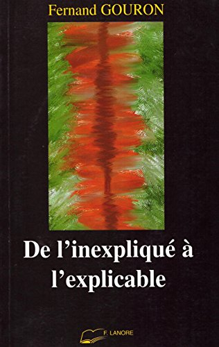 de l'inexpliqué à l'explicable