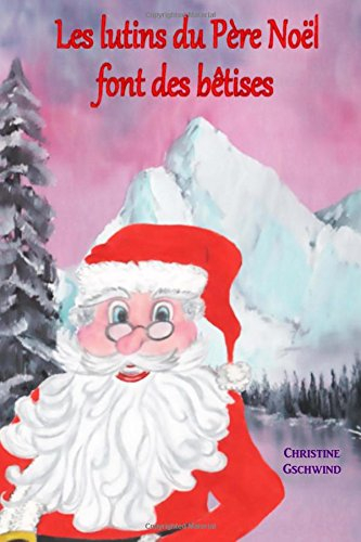 les lutins du père noël font des bêtises