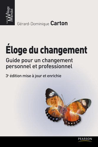 Eloge du changement : guide pour un changement personnel et professionnel