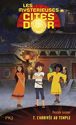 Les mystérieuses cités d'or. Vol. 7. L'arrivée au temple