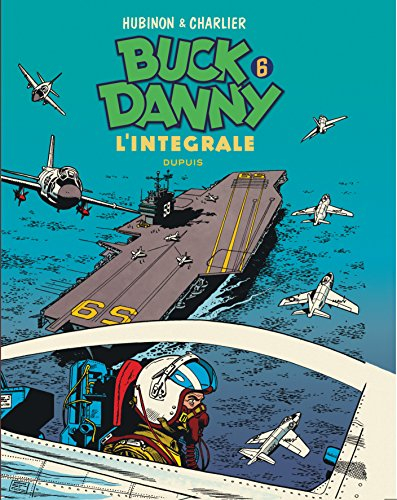 Buck Danny : l'intégrale. Vol. 6. 1956-1958
