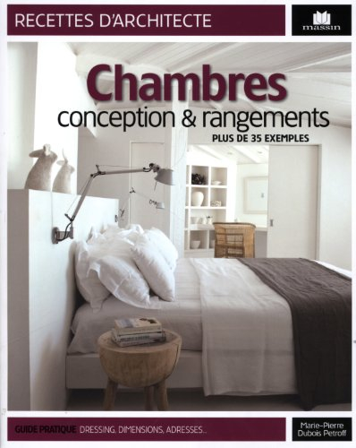 Chambres : conception & rangements : plus de 35 exemples
