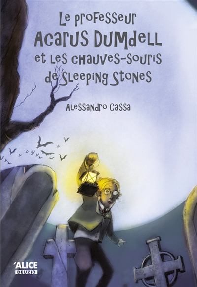 Le professeur Acarus Dumdell. Vol. 2. Le professeur Acarus Dumdell et les chauves-souris de Sleeping