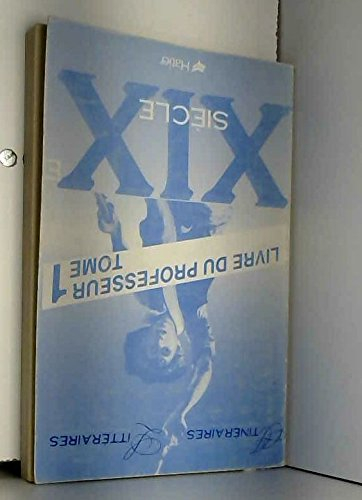 Itinéraires litteraires, tome 1 : 19e siècle, livre du professeur