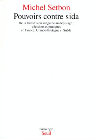 Pouvoirs contre sida : de la transfusion sanguine au dépistage, décisions et pratiques en France, Gr