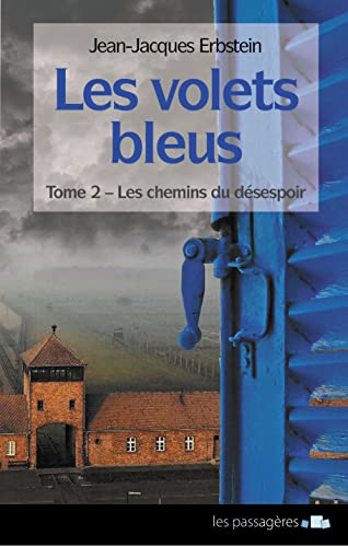 Les volets bleus. Vol. 2. Les chemins du désespoir