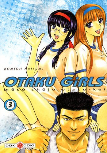 Otaku girls : môsô shôjo otaku-kei. Vol. 3