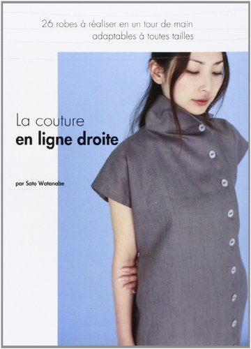 La couture en ligne droite : 26 robes à réaliser en un tour de main, adaptables à toutes tailles