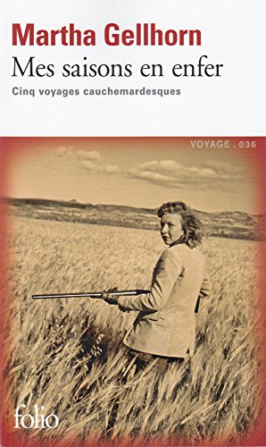 Mes saisons en enfer : cinq voyages cauchemardesques