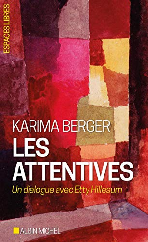 Les attentives : un dialogue avec Etty Hillesum