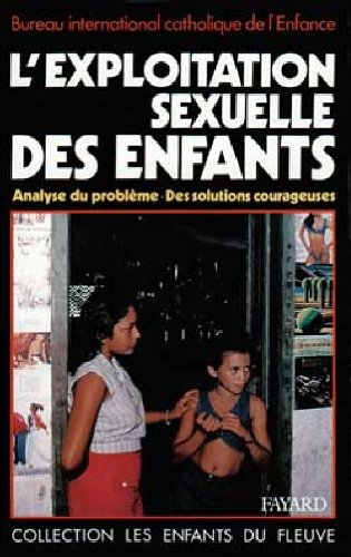 L'Exploitation sexuelle des enfants : analyse du problème, des solutions courageuses