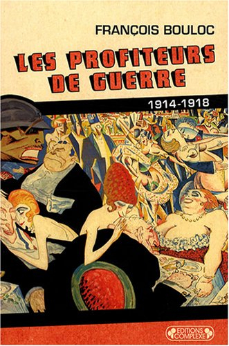 Les profiteurs de guerre, 1914-1918