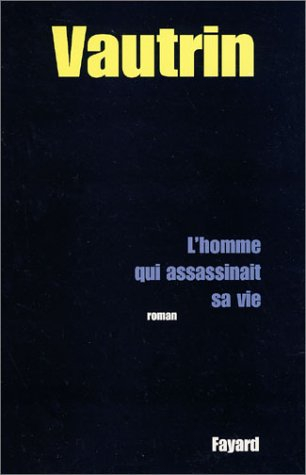 L'homme qui assassinait sa vie