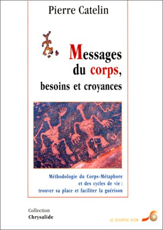 Messages du corps, besoins et croyances : méthodologie du corps-métaphore et des cycles de vie