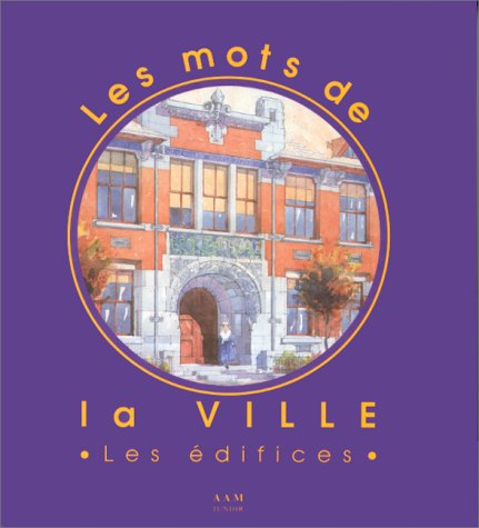 Les mots de la ville. Vol. 2. Les édifices